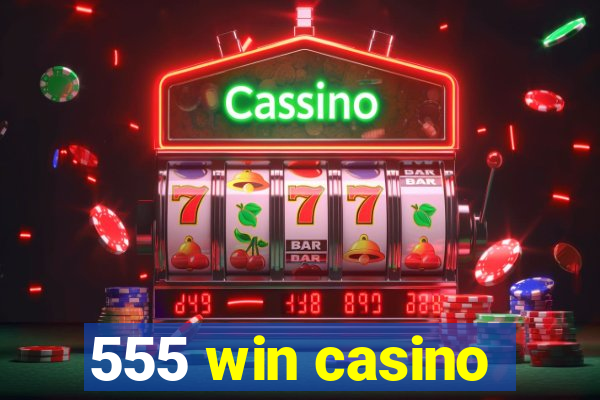 555 win casino